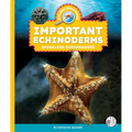 Important Echinoderms: Spineless Superheroes
