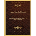 Dragon Lizards of Komodo: An Expedition to the Lost World of the Dutch East Indies