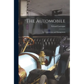 The Automobile: Its Construction and Management