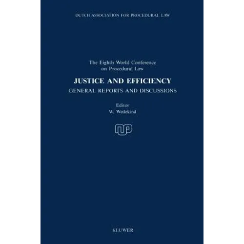 Justice And Efficiency, General Reports And Reports Of Discussion
