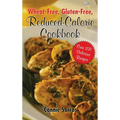 Wheat-Free Gluten-Free Reduced Calorie Cookbook