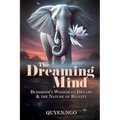 The Dreaming Mind: Buddhism's Wisdom on Dreams and the Nature of Reality