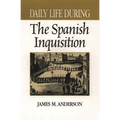 Daily Life During the Spanish Inquisition