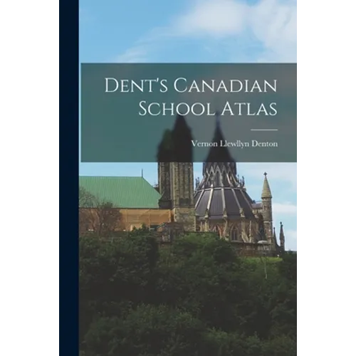 Dent's Canadian School Atlas