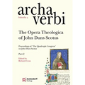 The Opera Theologica of John Duns Scotus: Proceedings of 'The Quadruple Congress' on John Duns Scotus