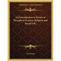 An Introduction to Errors of Thought in Science, Religion and Social Life