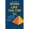 Work Like The Top 1%