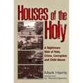 Houses of the Holy: A Nightmare Web of Hate, Crime, Corruption and Child Abuse