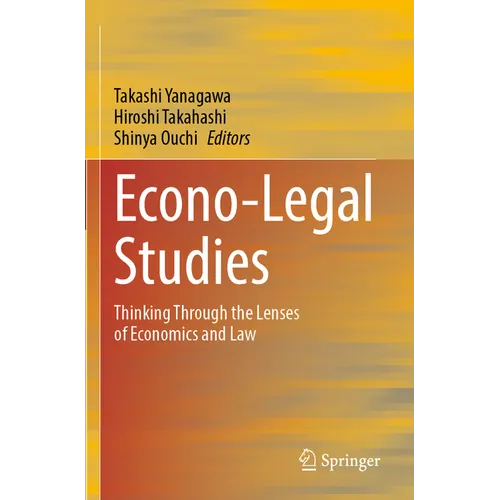 Econo-Legal Studies: Thinking Through the Lenses of Economics and Law
