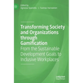 Transforming Society and Organizations Through Gamification: From the Sustainable Development Goals to Inclusive Workplaces