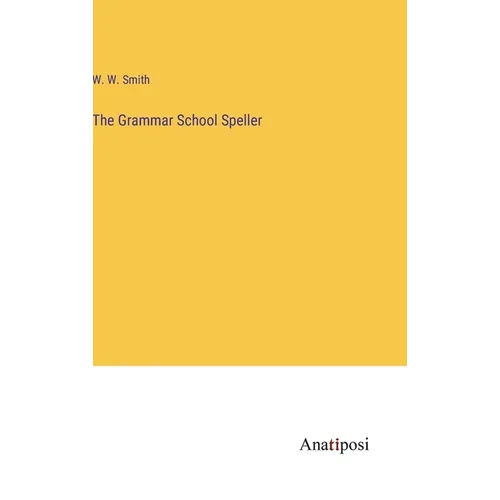 The Grammar School Speller