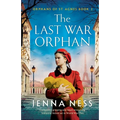The Last War Orphan: Completely gripping and heart-wrenching historical fiction set in World War Two