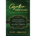 Agatha Annotated: Investigating the Books of the 1920s: Obscure Terms and Historical References in the Works of Agatha Christie