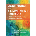 Acceptance and Commitment Therapy: Deliberate Practice to Develop and Enhance Skills in ACT