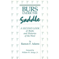 Burs Under the Saddle: A Second Look at Books and Histories of the West
