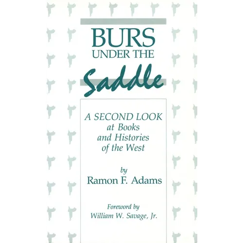 Burs Under the Saddle: A Second Look at Books and Histories of the West