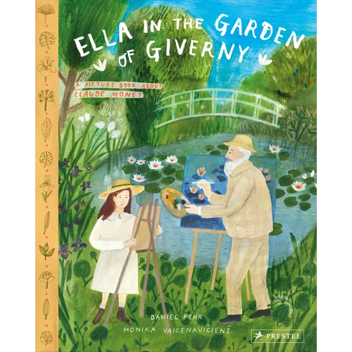 Ella in the Garden of Giverny: A Picture Book about Claude Monet