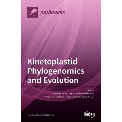 Kinetoplastid Phylogenomics and Evolution