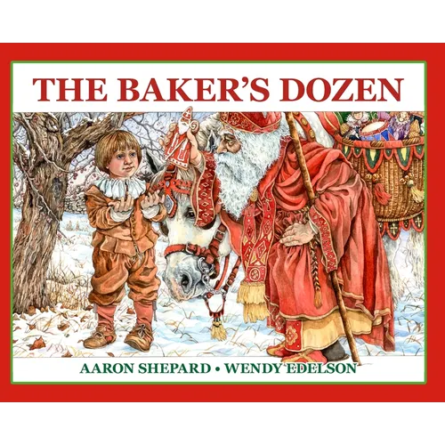 The Baker's Dozen: A Saint Nicholas Tale, with Bonus Cookie Recipe and Pattern for St. Nicholas Christmas Cookies (25th Anniversary Edition)