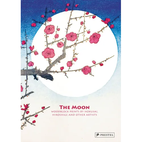 The Moon: Woodblock Prints by Hokusai, Hiroshige and Other Artists