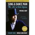 Song & Dance Man: The Art of Bob Dylan - Vol. 3 World Gone Right: Dylan's Work in the 1990s from Under The Red Sky through Time Out Of Mind