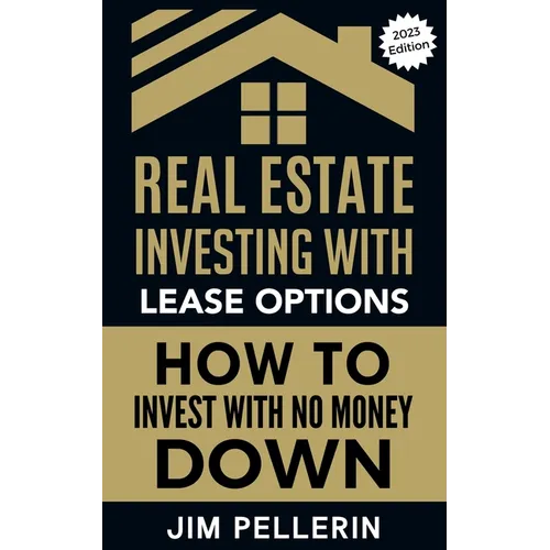 Real Estate Investing with Lease Options - Investing in Real Estate with No Money Down