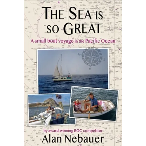 The Sea is so Great: A small boat voyage in the Pacific Ocean