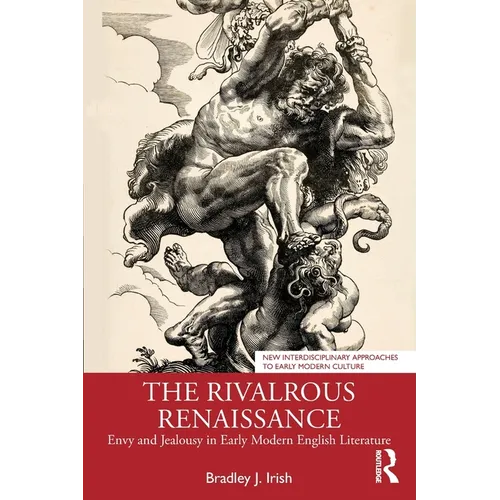 The Rivalrous Renaissance: Envy and Jealousy in Early Modern English Literature
