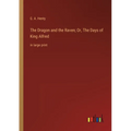 The Dragon and the Raven; Or, The Days of King Alfred: in large print