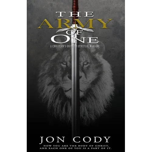 The Army of One: A Christian's Guide to Spiritual Warfare