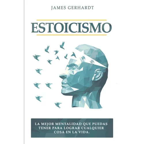 Estoicismo: La mejor mentalidad que puedas tener para lograr cualquier cosa en la vida