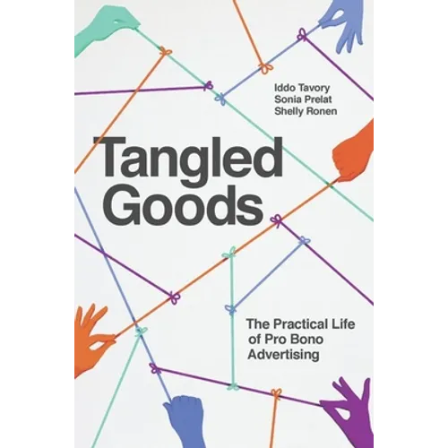 Tangled Goods: The Practical Life of Pro Bono Advertising