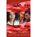 What's Blood Got To Do With It?