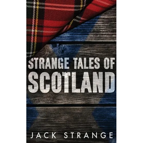 Strange Tales of Scotland: Large Print Hardcover Edition
