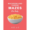 Macaroni and Cheese Mazes For Kids Age 4-6: 40 Brain-bending Challenges, An Amazing Maze Activity Book for Kids, Best Maze Activity Book for Kids