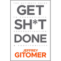 Get Sh*t Done: The Ultimate Guide to Productivity, Procrastination, and Profitability