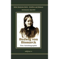 Otto Fürst von Bismarck - Hedwig von Bismarck, die Cousine. Eine Autobiographie: Reihe Deutsches Reich - Schriften und Diskurse: Reichskanzler, Bd. I/