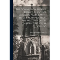 The Communion Service, From the Book of Common Prayer, With Select Readings From the Writings of F.D. Maurice, Ed. by J.W. Colenso