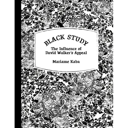 Black Study: The Influence of David Walker's Appeal