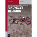 Sichtbare Religion: Eine Einführung in Die Religionswissenschaft