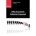 Fifty Economic Fallacies Exposed