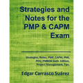 Strategies and Notes for the PMP and CAPM Exam: Strategies, Notes, PMP, CAPM, PMI, Project Management Professional, Certified Associate in Project Man