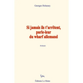 Si jamais ils t'arrêtent, parle-leur du wharf allemand