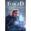 Forged by Love and Sacrifice Volume One
