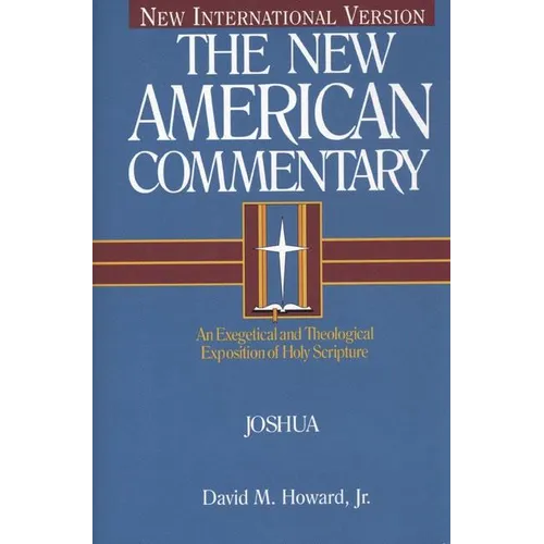 Joshua: An Exegetical and Theological Exposition of Holy Scripture Volume 5