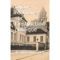 Dijon - Mémoire sur l'instruction publique