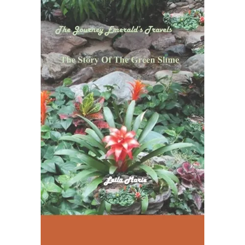 The Journey Emerald's Travels The Story Of The Green Slime