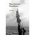 What Glorious Possibilities