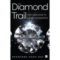The Diamond Trail: How India Rose to Global Domination