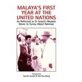 Malaya's First Year at the United Nations: As Reflected in Dr Ismail's Reports Home to Tunku Abdul Rahman